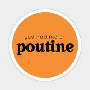 You Had Me at Poutine Magnet